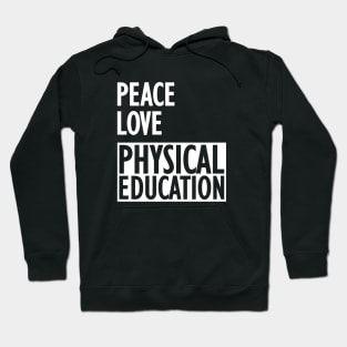 Physical Education - Peace love physical education w Hoodie